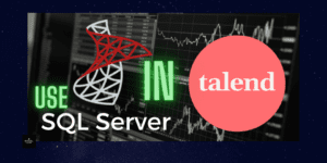 Use Microsoft SQL Server in Talend Open Studio